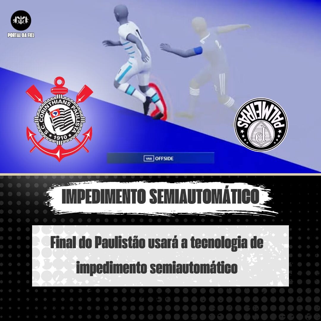 Final do Paulistão entre Corinthians e Palmeiras terá tecnologia de impedimento semiautomático