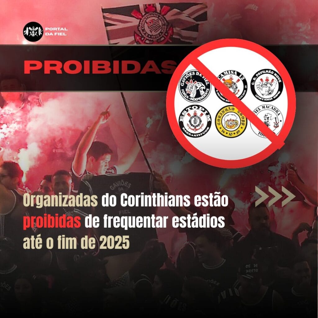 Torcidas organizadas proibidas de irem ao estádio do Corinthians